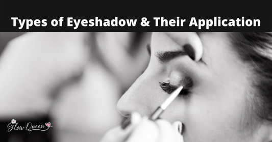Types of Eyeshadow and Their Application