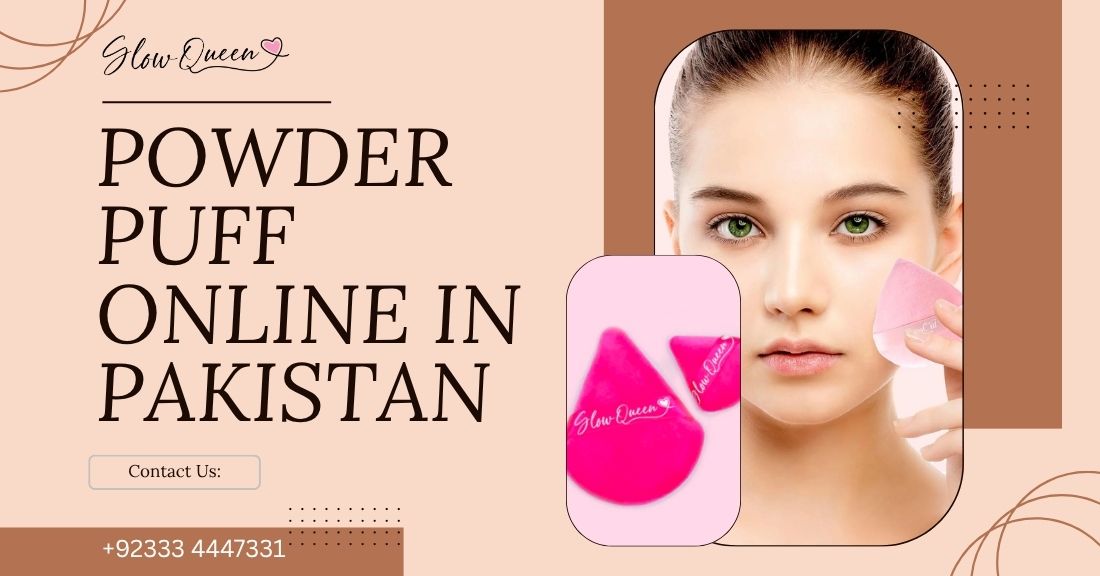 Powder Puff Online in Pakistan: Your Guide to a Flawless Look
