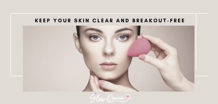 Must-Avoid Makeup Mistakes That Can Cause Breakouts