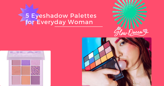 5 Eyeshadow Palettes for Everyday Woman