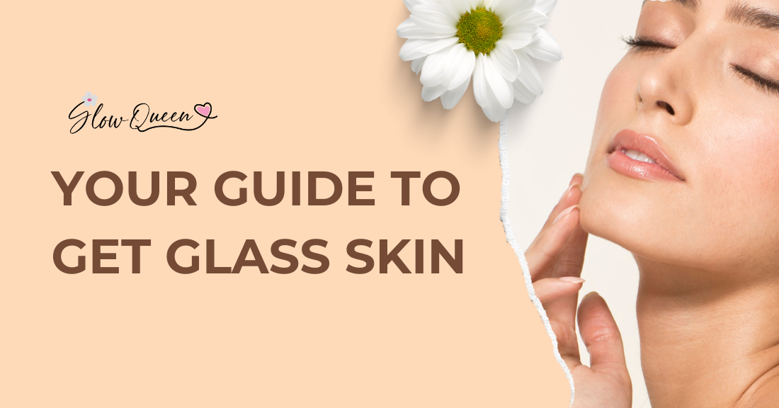 Your Guide to Achieve Glass Skin